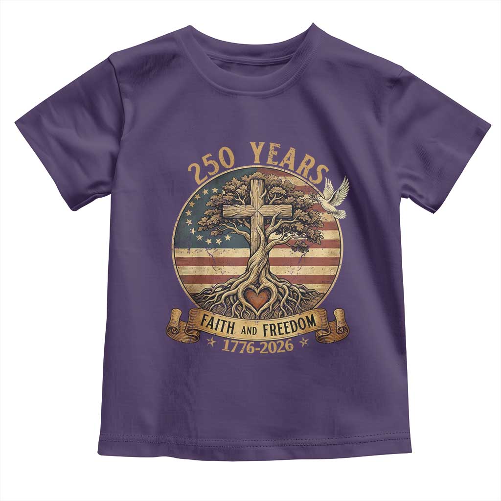 250 Years Faith and Freedom 1776 2026 Toddler T Shirt Cross Tree Dove Religious Patriotic Christian TS02 Purple Print Your Wear