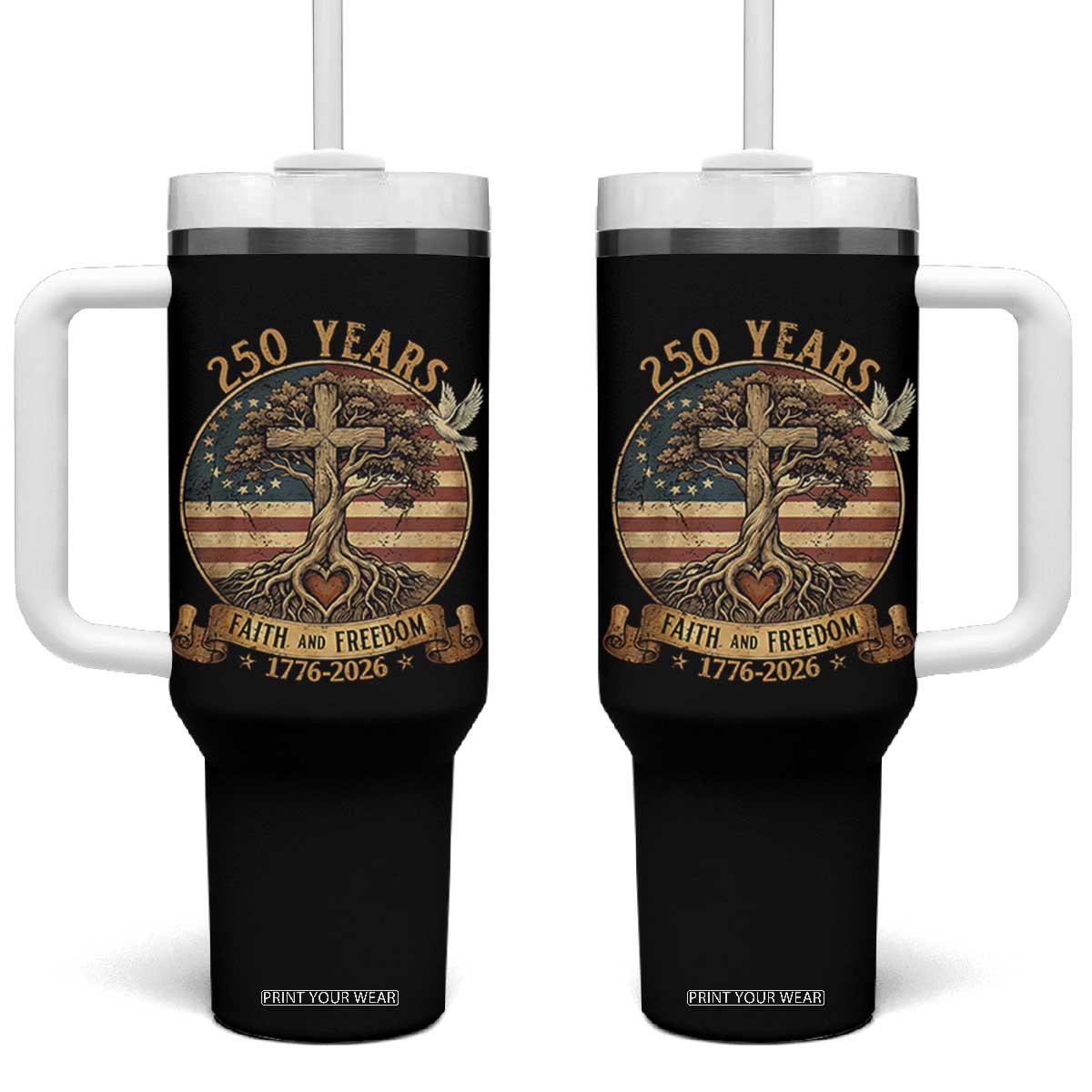 250 Years Faith and Freedom 1776 2026 Tumbler With Handle Cross Tree Dove Religious Patriotic Christian TS02 One Size: 40 oz Black Print Your Wear