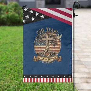 250 Years Faith and Freedom 1776 2026 Garden Flag Cross Tree Dove Religious Patriotic Christian TS02 Classic Blue Black Print Your Wear
