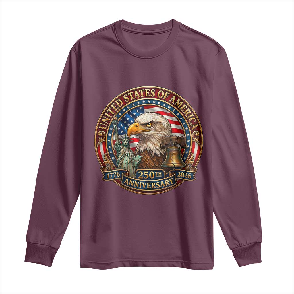 USA 250th Anniversary Emblem 1776 2026 Long Sleeve Shirt Patriotic Seal with Bald Eagle Liberty Bell Statue of Liberty TS02 Maroon Print Your Wear