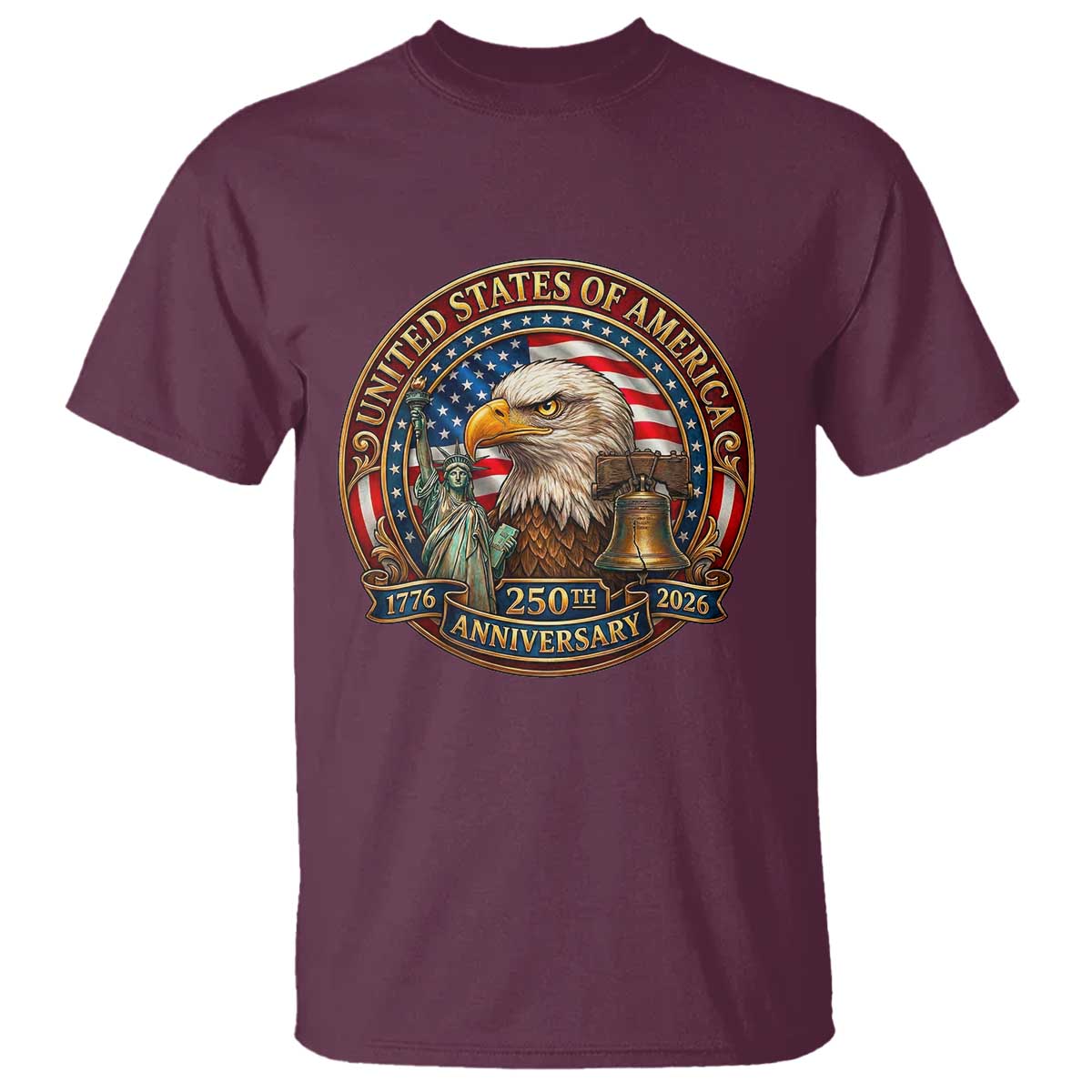 USA 250th Anniversary Emblem 1776 2026 T Shirt Patriotic Seal with Bald Eagle Liberty Bell Statue of Liberty TS02 Maroon Print Your Wear