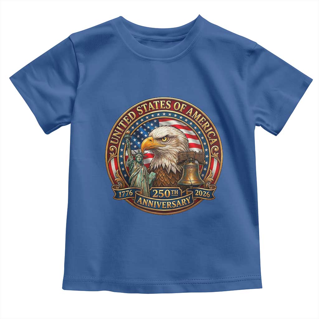 USA 250th Anniversary Emblem 1776 2026 Toddler T Shirt Patriotic Seal with Bald Eagle Liberty Bell Statue of Liberty TS02 Royal Blue Print Your Wear