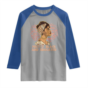 Afro Melanin Woman Raglan Shirt Pretty Black And Educated African American Pride TS02 Sport Gray Royal Print Your Wear