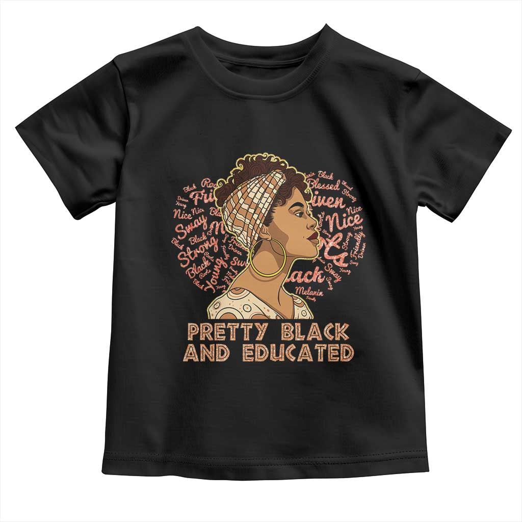 Afro Melanin Woman Toddler T Shirt Pretty Black And Educated African American Pride TS02 Black Print Your Wear