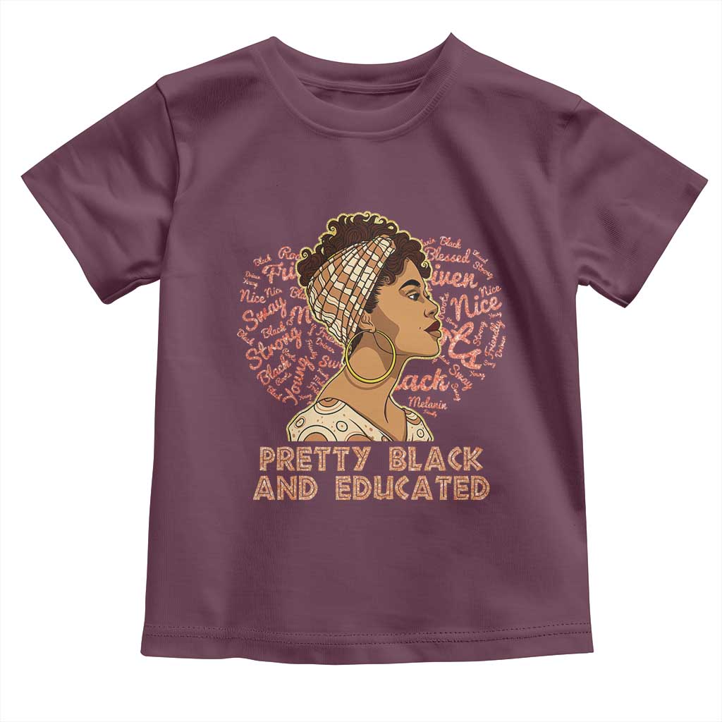 Afro Melanin Woman Toddler T Shirt Pretty Black And Educated African American Pride TS02 Maroon Print Your Wear