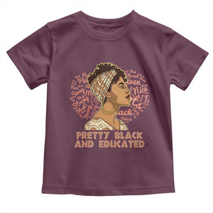 Afro Melanin Woman Toddler T Shirt Pretty Black And Educated African American Pride TS02 Maroon Print Your Wear