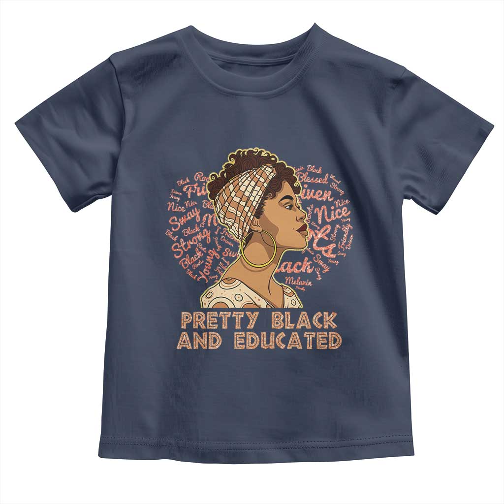 Afro Melanin Woman Toddler T Shirt Pretty Black And Educated African American Pride TS02 Navy Print Your Wear