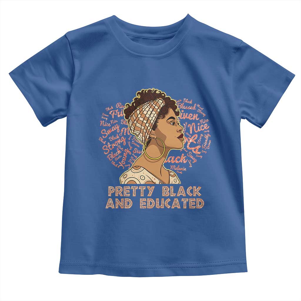 Afro Melanin Woman Toddler T Shirt Pretty Black And Educated African American Pride TS02 Royal Blue Print Your Wear