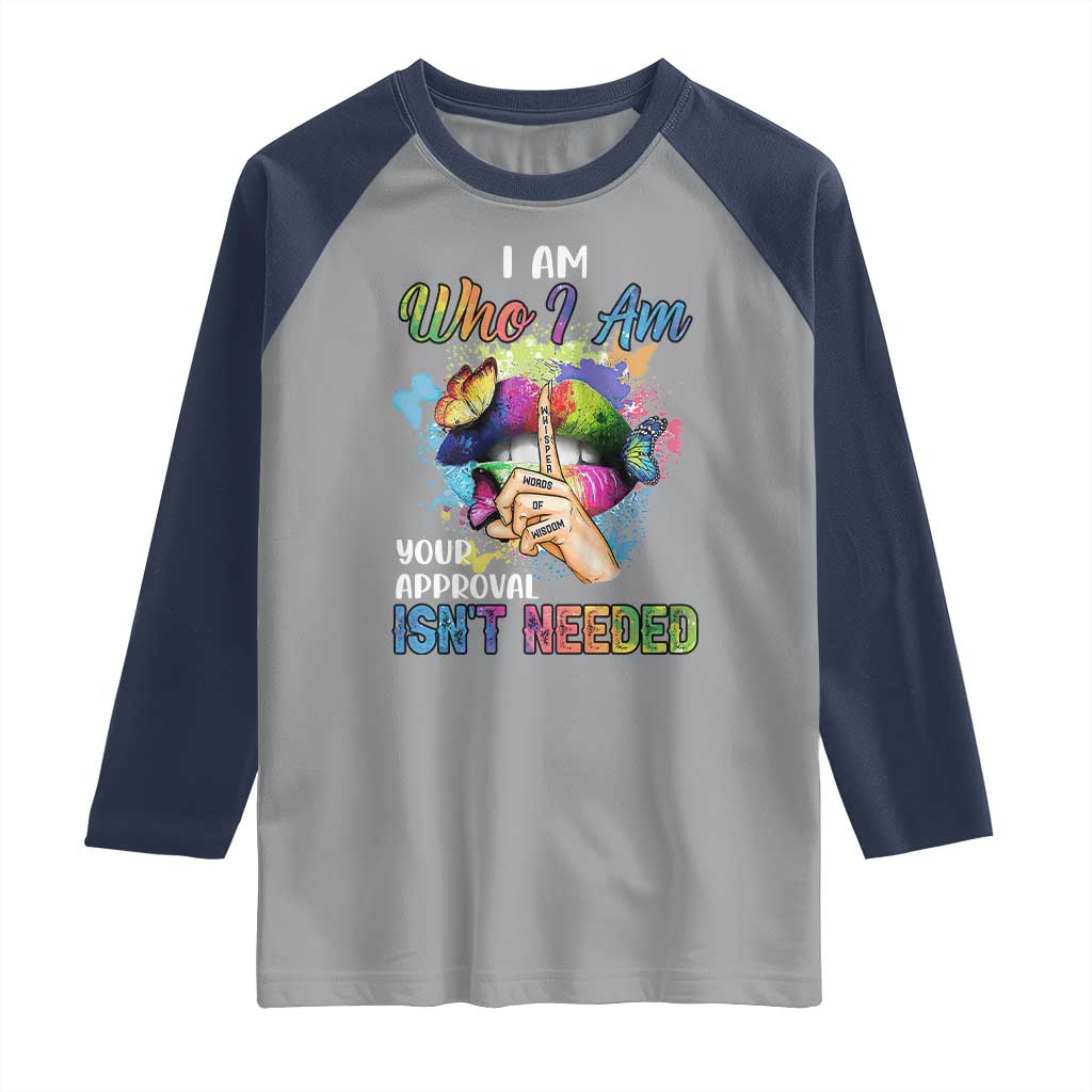 Black Queen Raglan Shirt I Am Who I Am Your Approval Isn't Needed Colorful Butterflies TS02 Sport Gray Navy Print Your Wear