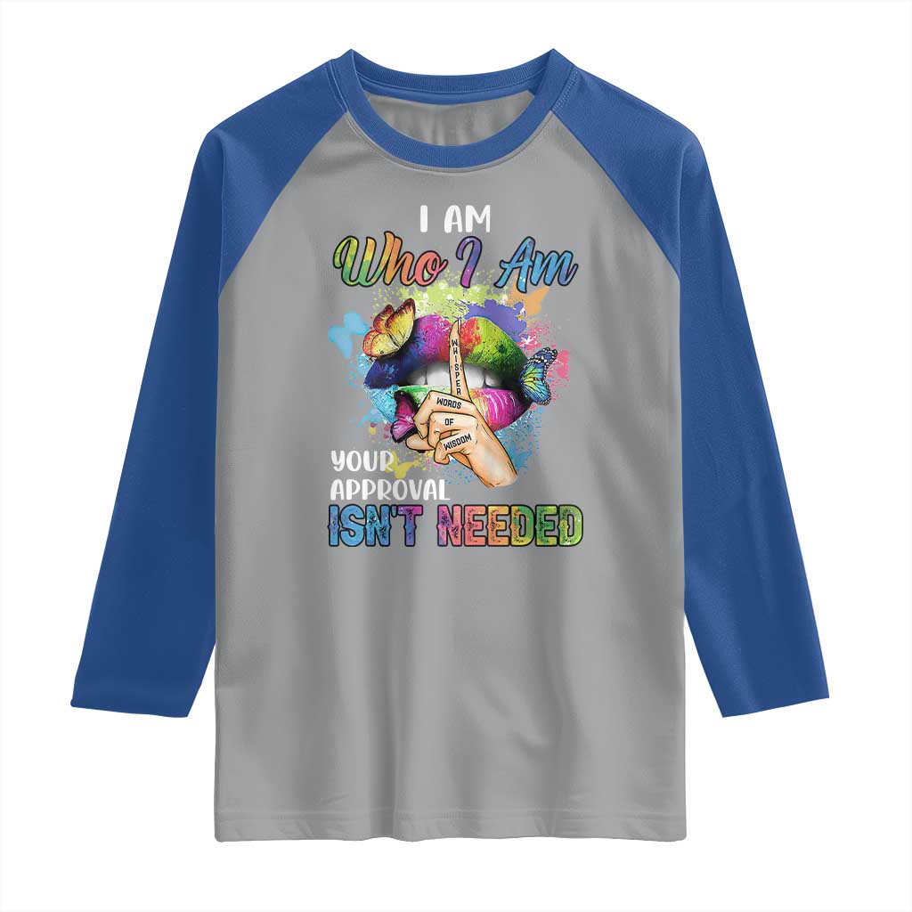 Black Queen Raglan Shirt I Am Who I Am Your Approval Isn't Needed Colorful Butterflies TS02 Sport Gray Royal Print Your Wear