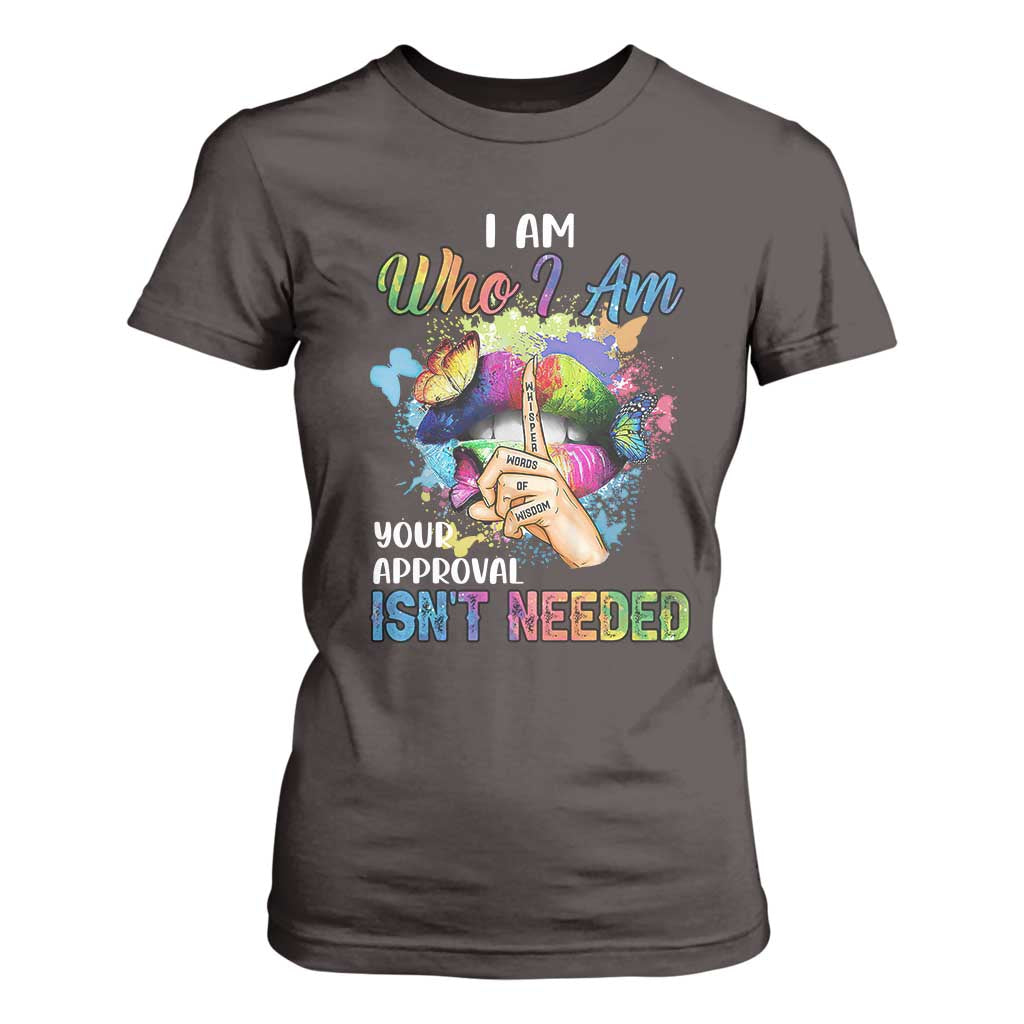 Black Queen T Shirt For Women I Am Who I Am Your Approval Isn't Needed Colorful Butterflies TS02 Dark Chocolate Print Your Wear