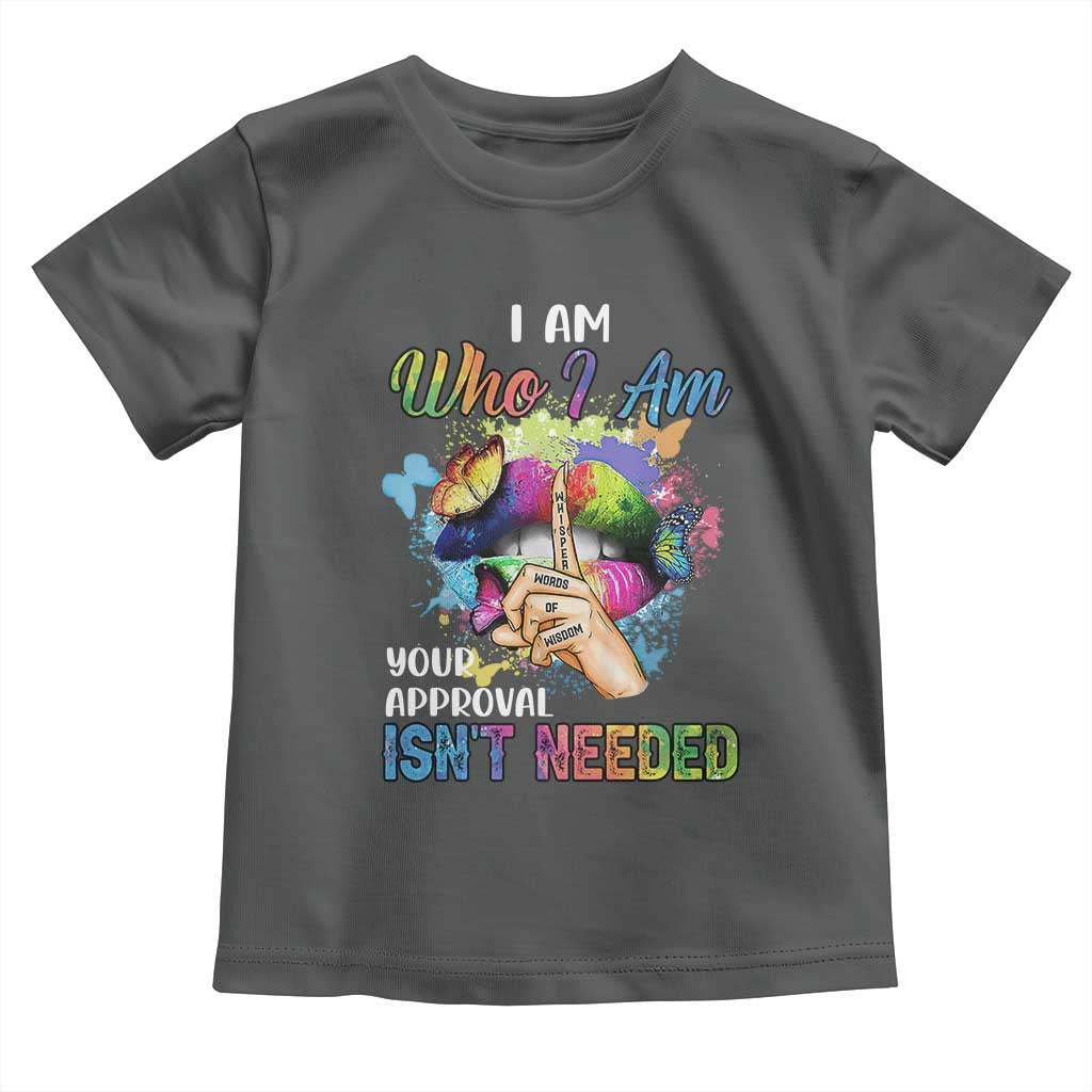 Black Queen Toddler T Shirt I Am Who I Am Your Approval Isn't Needed Colorful Butterflies TS02 Dark Heather Print Your Wear