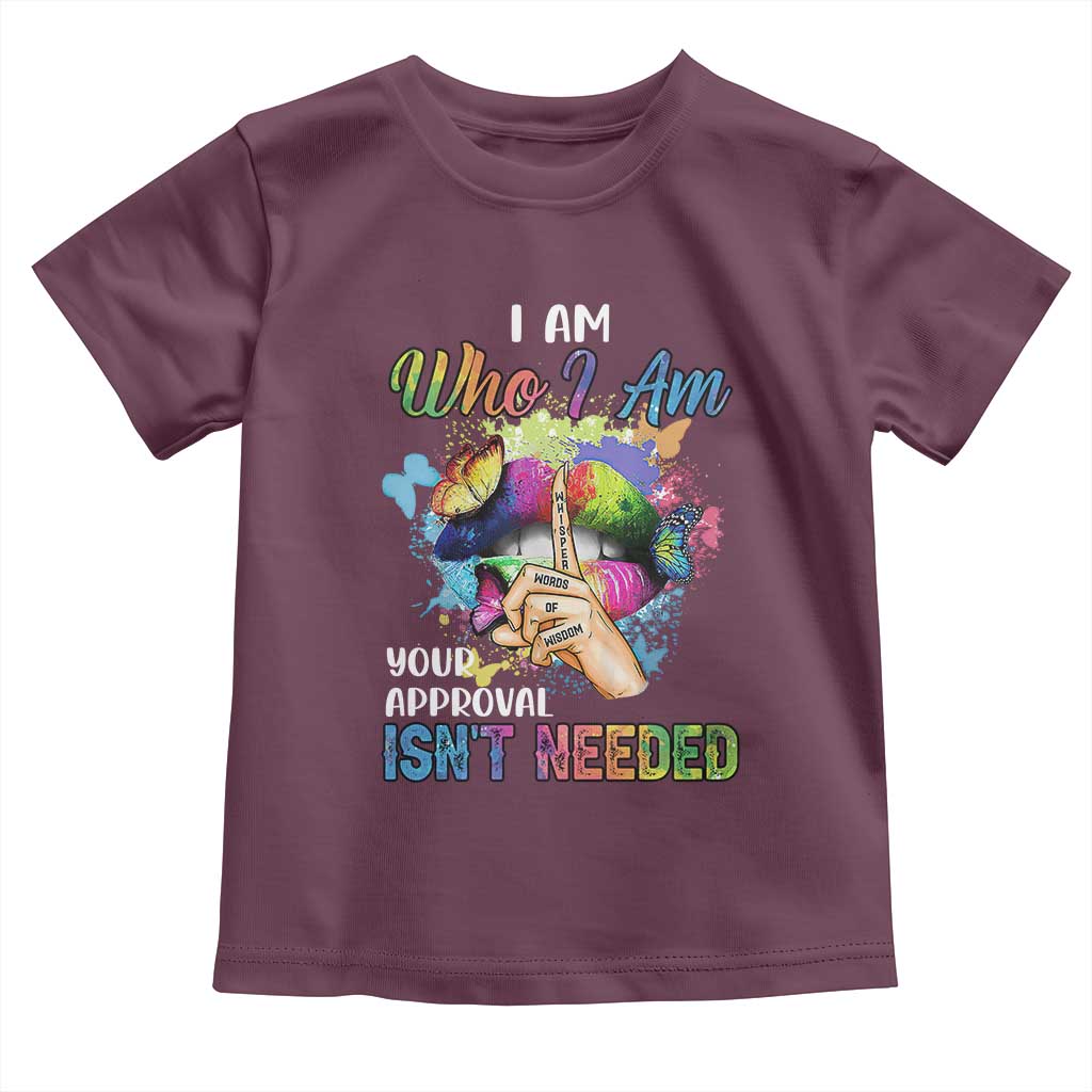 Black Queen Toddler T Shirt I Am Who I Am Your Approval Isn't Needed Colorful Butterflies TS02 Maroon Print Your Wear