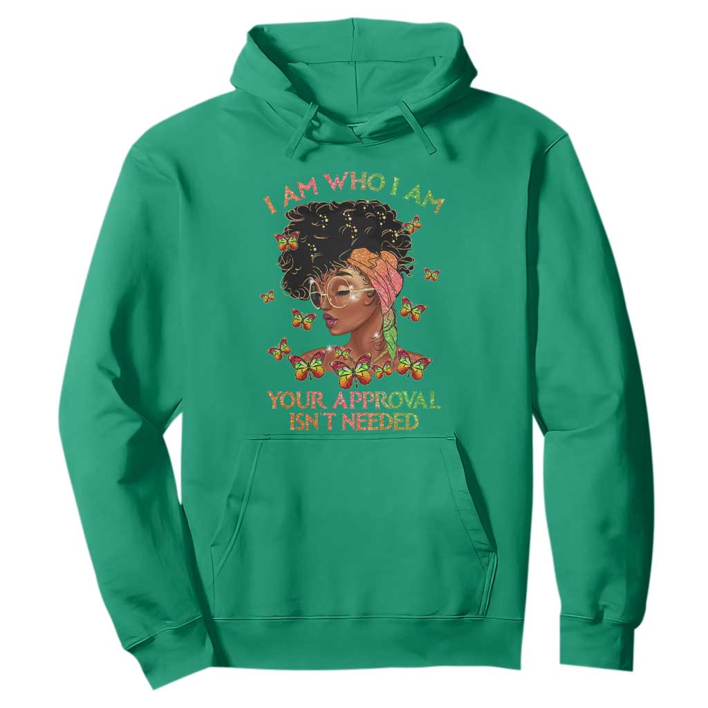 Black History Month Hoodie I Am Who I Am Your Approval Isn't Needed Afro Black Queen TS02 Irish Green Printyourwear