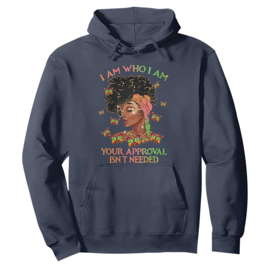 Black History Month Hoodie I Am Who I Am Your Approval Isn't Needed Afro Black Queen TS02 Navy Printyourwear