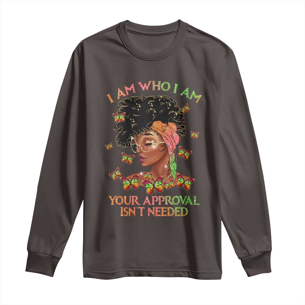 Afro Black Queen Long Sleeve Shirt I Am Who I Am Your Approval Isn't Needed TS02 Dark Chocolate Print Your Wear