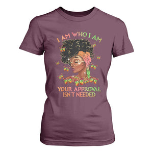 Afro Black Queen T Shirt For Women I Am Who I Am Your Approval Isn't Needed TS02 Maroon Print Your Wear