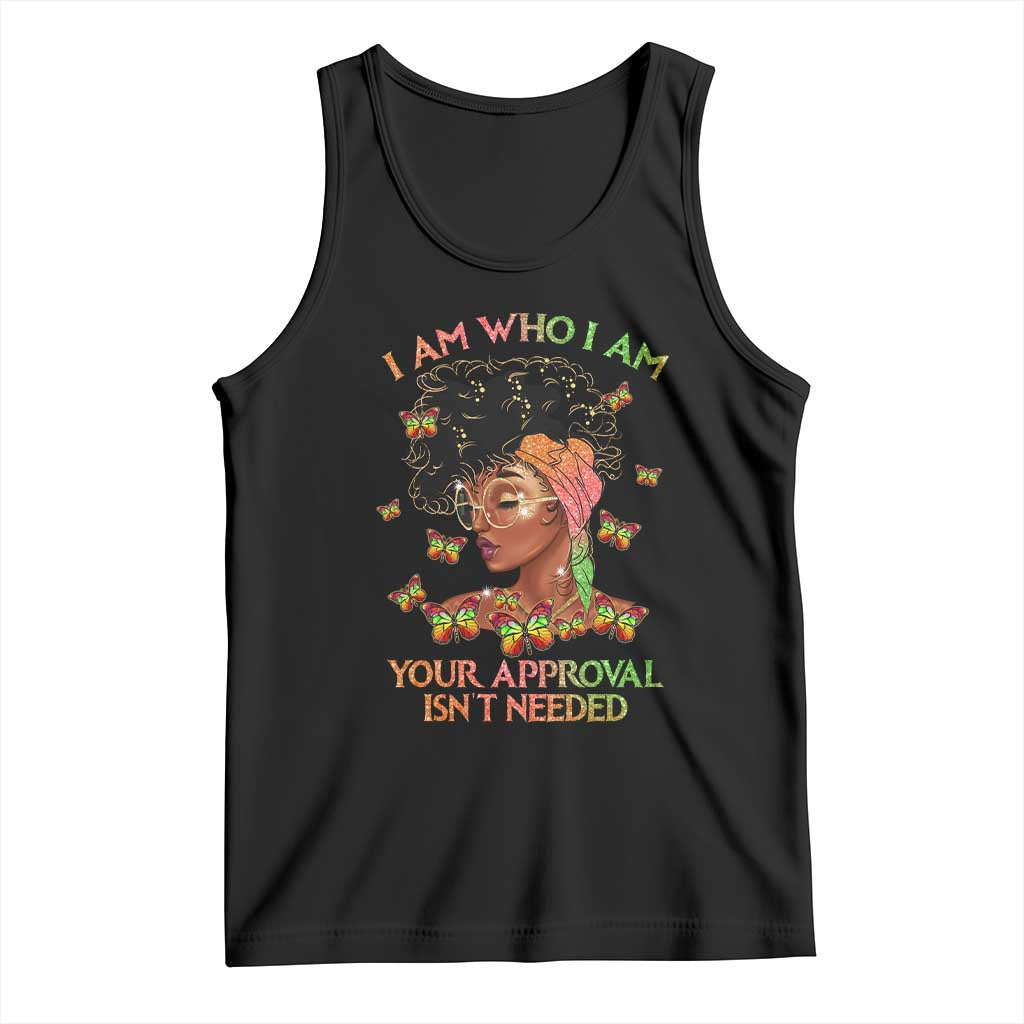 Afro Black Queen Tank Top I Am Who I Am Your Approval Isn't Needed TS02 Black Print Your Wear