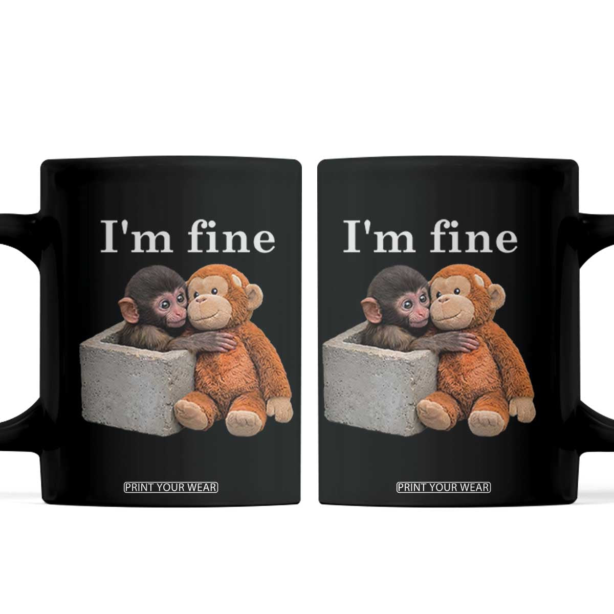 I’m Fine Viral Punch Monkey Meme Coffee Mug Cute Baby Monkey Hugging Plush Emotional Humor Gift TS02 Black Print Your Wear