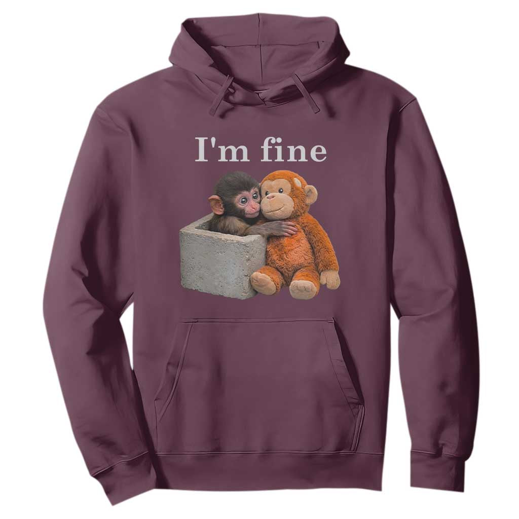 I'm Fine - Viral Punch Monkey Meme Hoodie - Cute Baby Monkey Hugging Plush - Emotional Humor Gift TS02 Maroon Print Your Wear