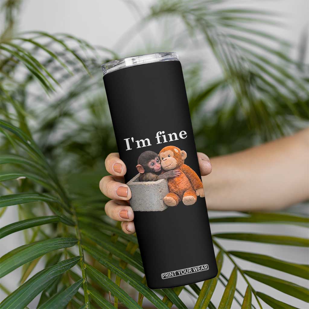 I’m Fine Viral Punch Monkey Meme Skinny Tumbler Cute Baby Monkey Hugging Plush Emotional Humor Gift TS02 Print Your Wear