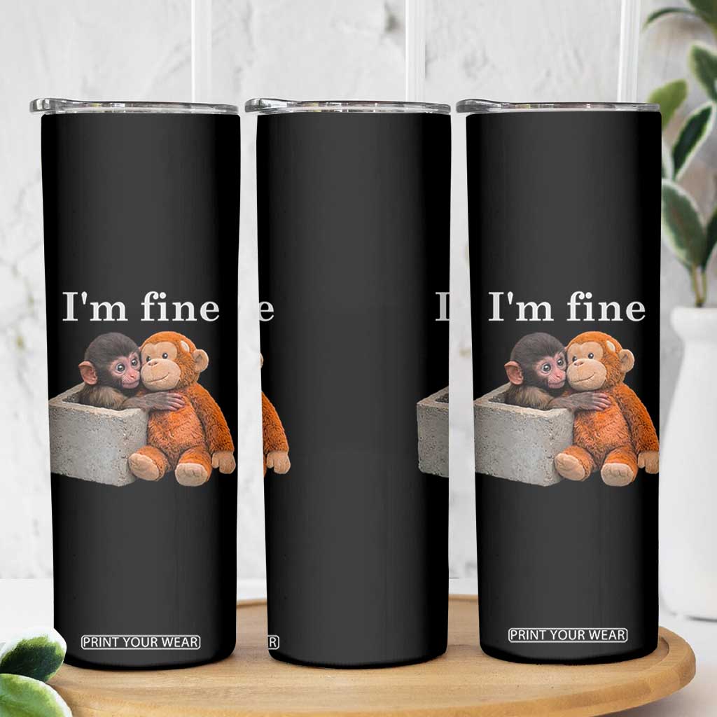 I’m Fine Viral Punch Monkey Meme Skinny Tumbler Cute Baby Monkey Hugging Plush Emotional Humor Gift TS02 Print Your Wear