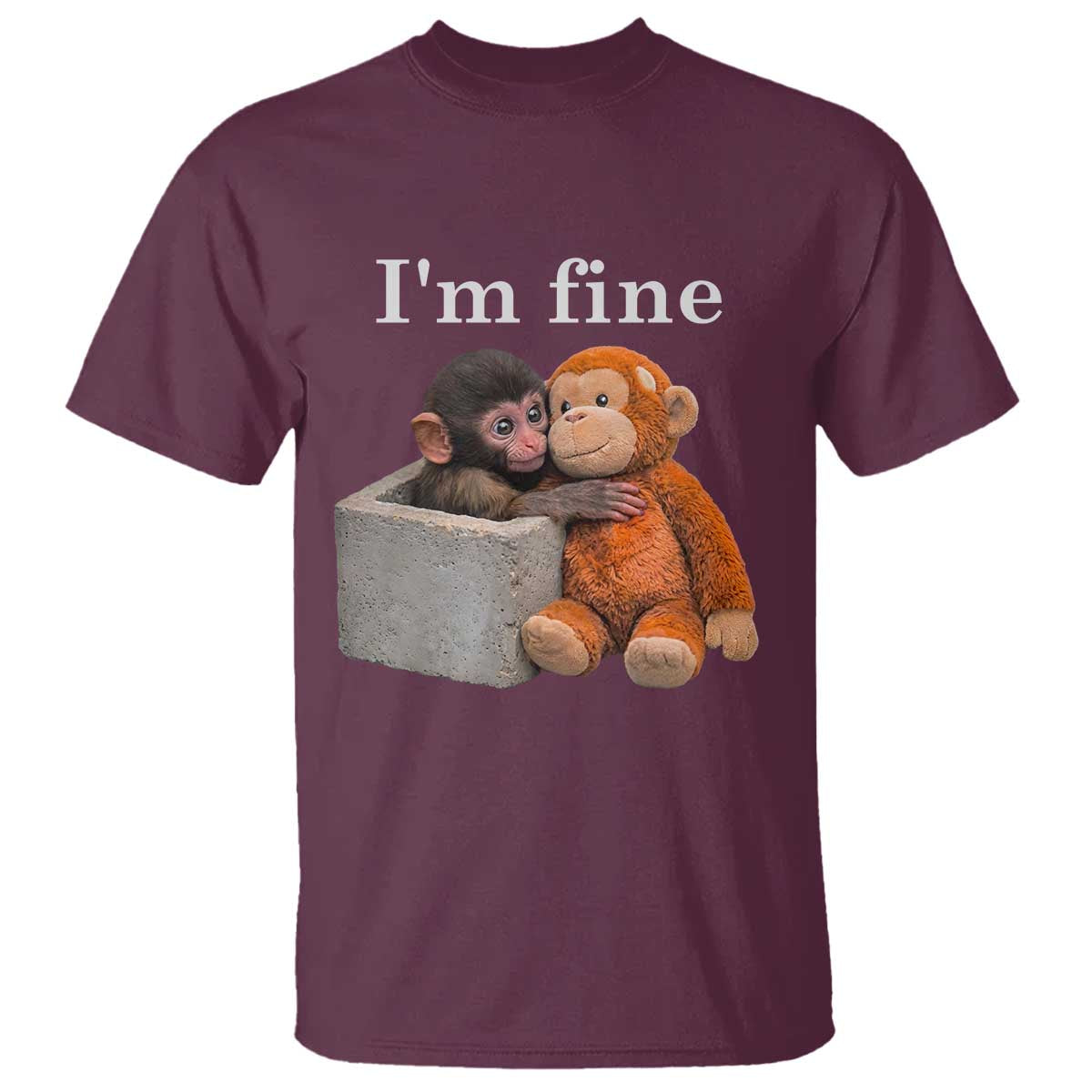 I’m Fine Viral Punch Monkey Meme T Shirt Cute Baby Monkey Hugging Plush Emotional Humor Gift TS02 Maroon Print Your Wear
