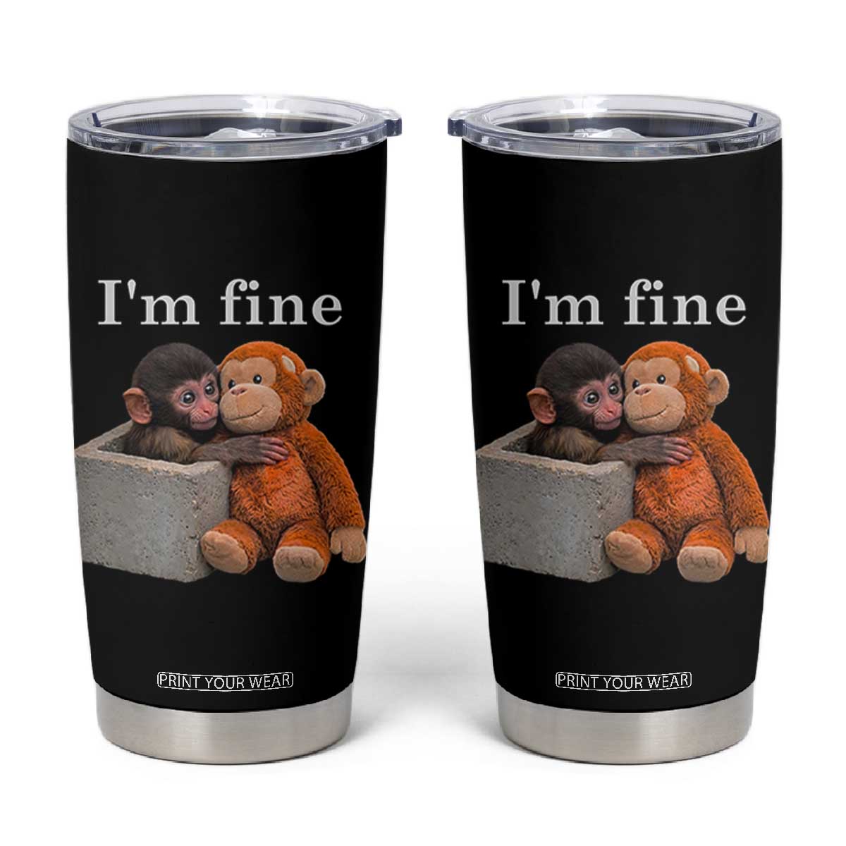 I’m Fine Viral Punch Monkey Meme Tumbler Cup Cute Baby Monkey Hugging Plush Emotional Humor Gift TS02 Black Print Your Wear
