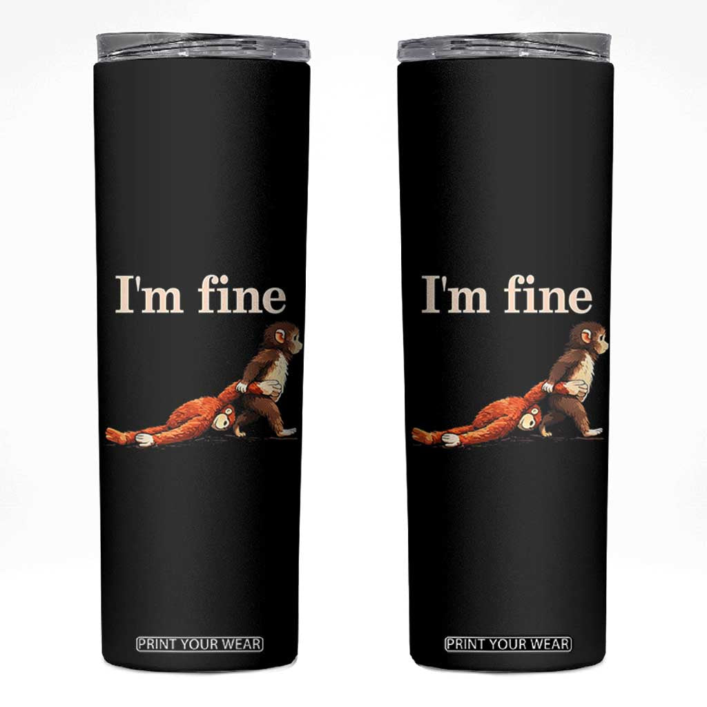 I’m Fine Funny Monkey Meme Skinny Tumbler Viral Punch Baby Monkey Relatable Cute Gift TS02 Black Print Your Wear