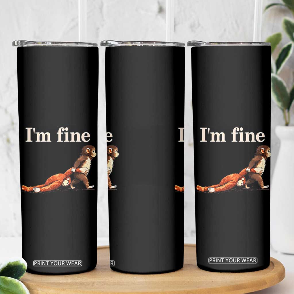I’m Fine Funny Monkey Meme Skinny Tumbler Viral Punch Baby Monkey Relatable Cute Gift TS02 Print Your Wear