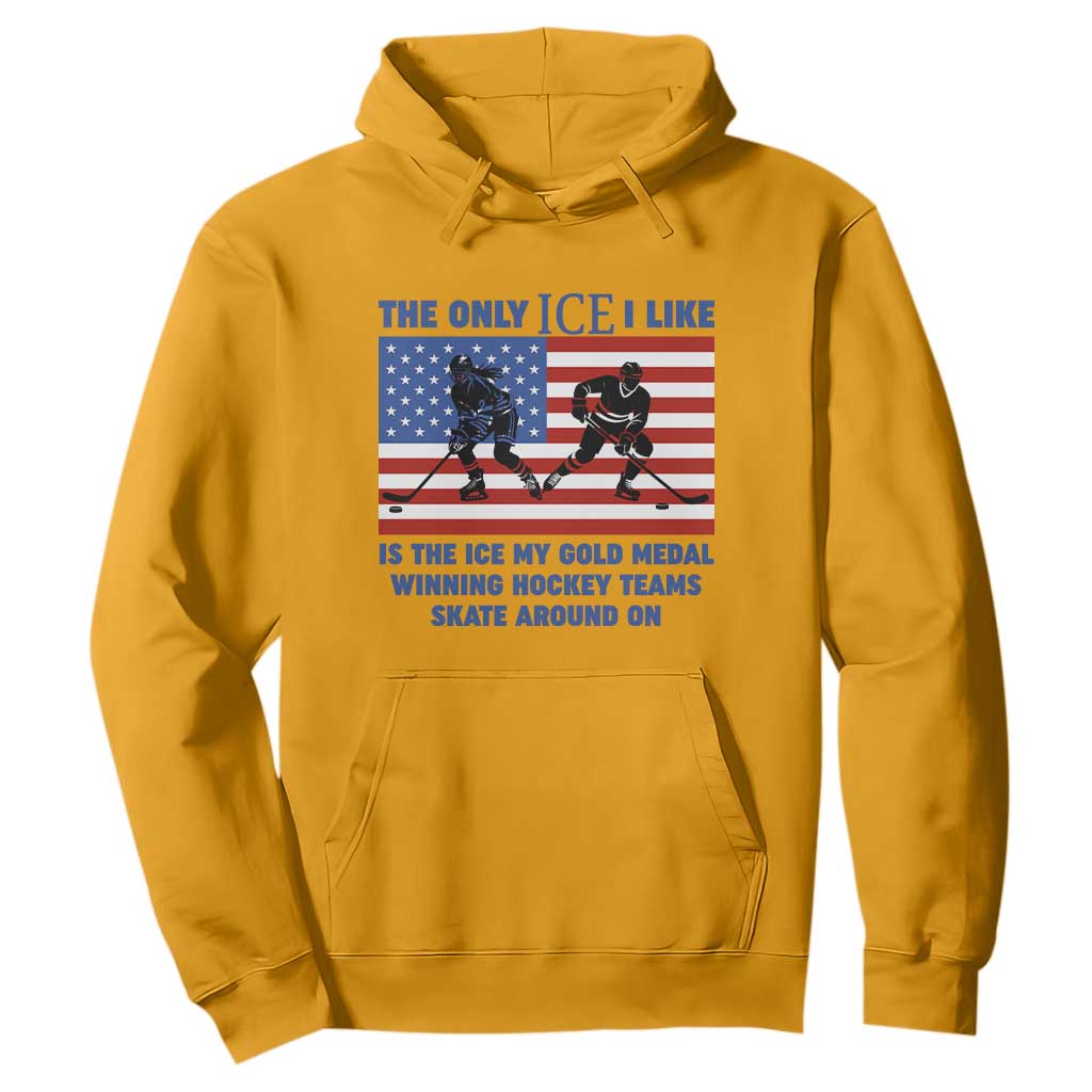 USA Gold Medal Hockey Patriotic American Flag Hoodie The Only Ice I Like Champions TS02 Gold Print Your Wear