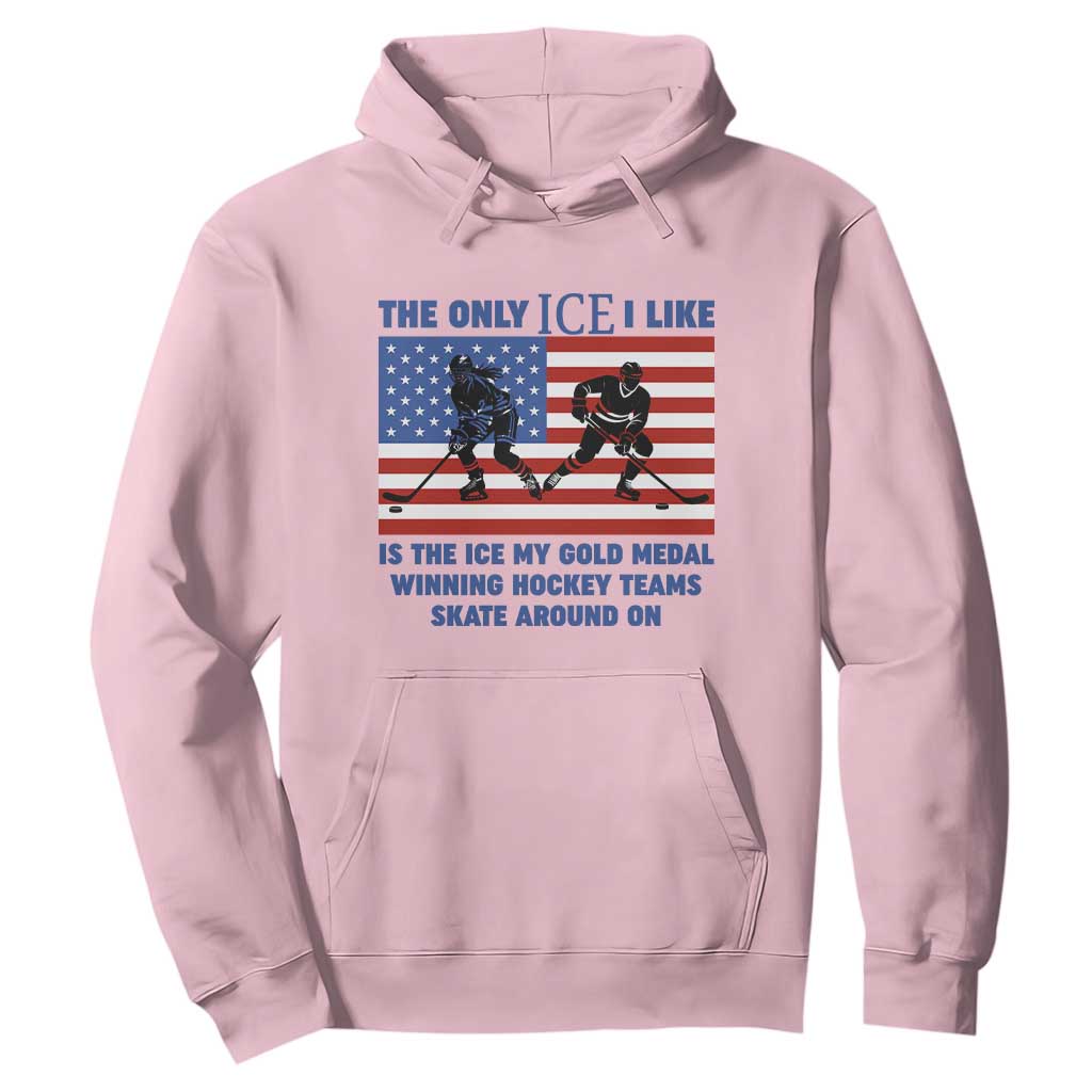 USA Gold Medal Hockey Patriotic American Flag Hoodie The Only Ice I Like Champions TS02 Light Pink Print Your Wear