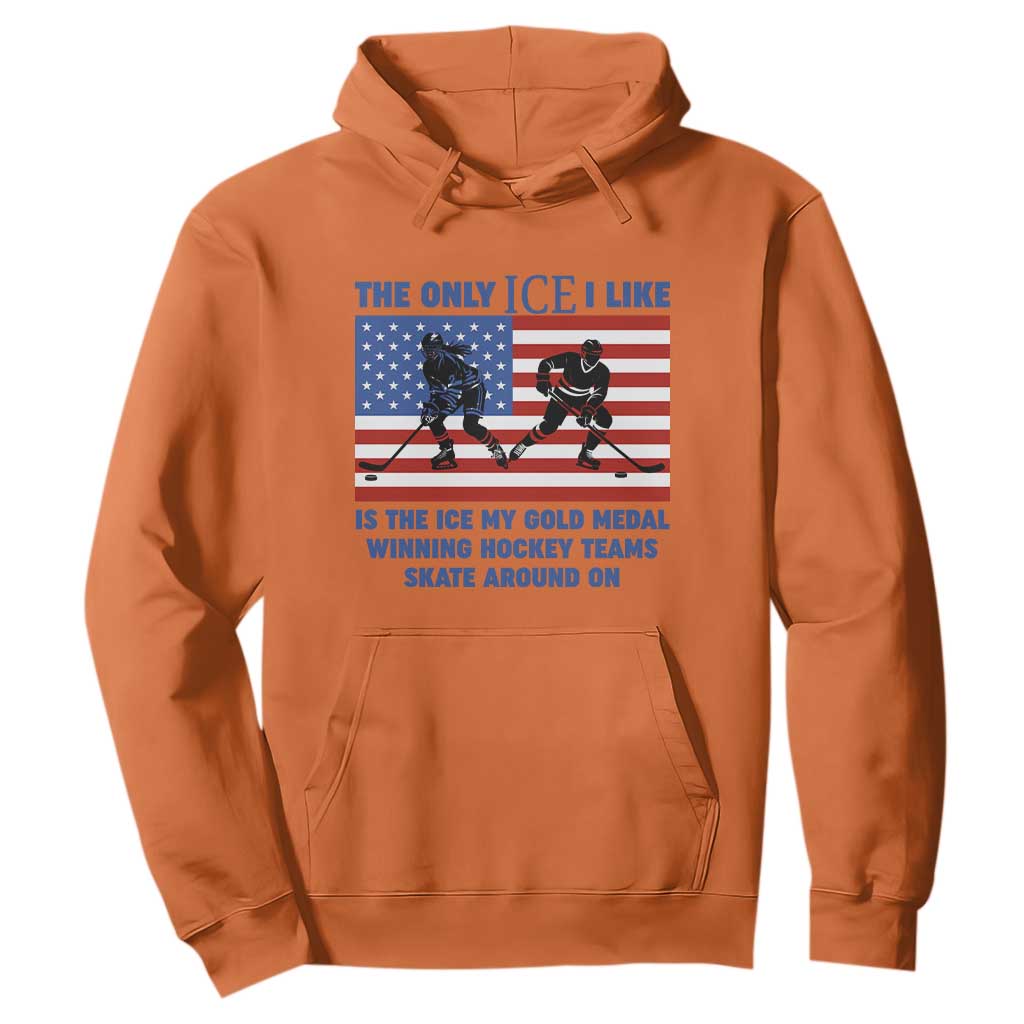 USA Gold Medal Hockey Patriotic American Flag Hoodie The Only Ice I Like Champions TS02 Orange Print Your Wear