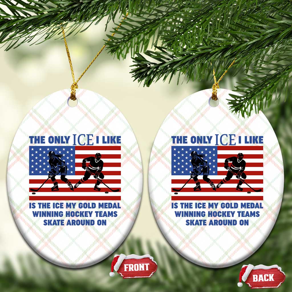 USA Gold Medal Hockey Patriotic American Flag Ceramic Ornament The Only Ice I Like Champions TS02 Print Your Wear