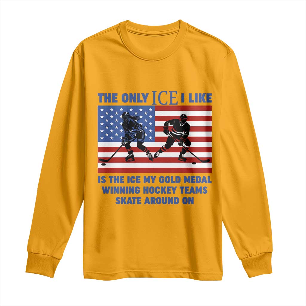 USA Gold Medal Hockey Patriotic American Flag Long Sleeve Shirt The Only Ice I Like Champions TS02 Gold Print Your Wear