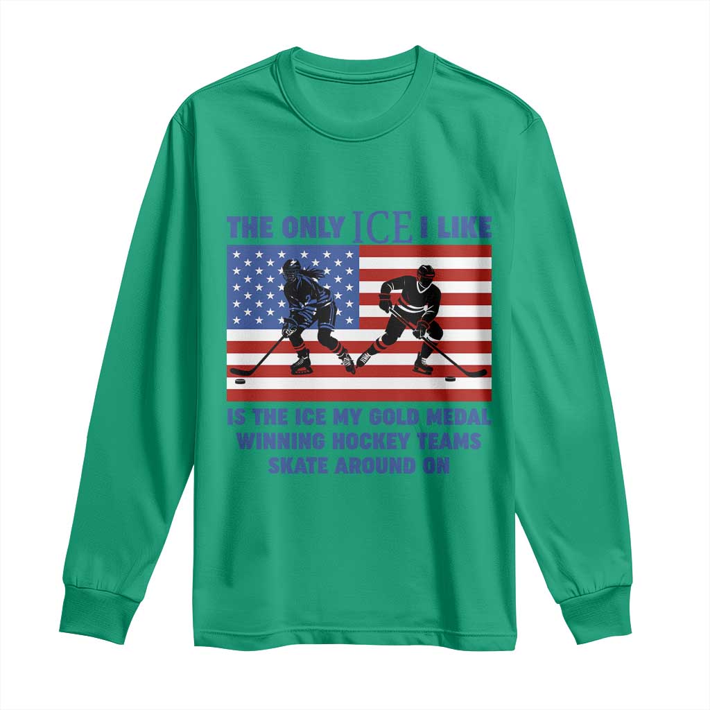 USA Gold Medal Hockey Patriotic American Flag Long Sleeve Shirt The Only Ice I Like Champions TS02 Irish Green Print Your Wear