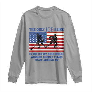 USA Gold Medal Hockey Patriotic American Flag Long Sleeve Shirt The Only Ice I Like Champions TS02 Sport Gray Print Your Wear