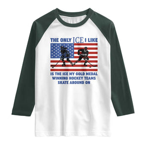 USA Gold Medal Hockey Patriotic American Flag Raglan Shirt The Only Ice I Like Champions TS02 White Dark Forest Green Print Your Wear