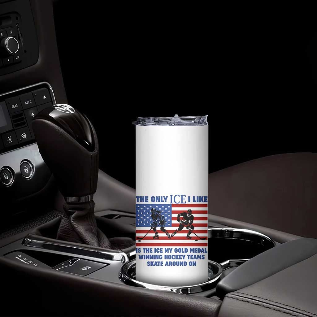 USA Gold Medal Hockey Patriotic American Flag Skinny Tumbler The Only Ice I Like Champions TS02 Print Your Wear