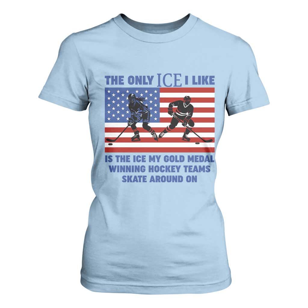 USA Gold Medal Hockey Patriotic American Flag T Shirt For Women The Only Ice I Like Champions TS02 Light Blue Print Your Wear