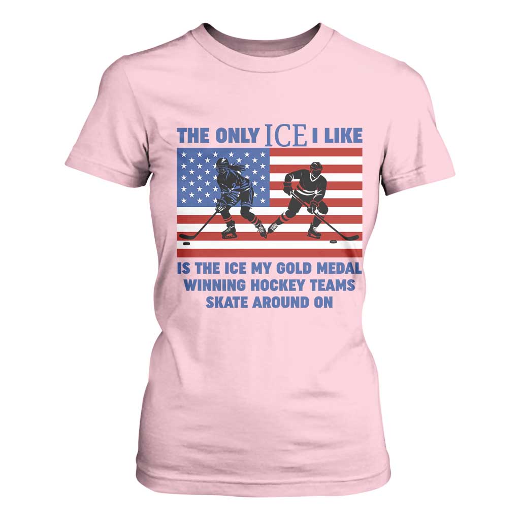 USA Gold Medal Hockey Patriotic American Flag T Shirt For Women The Only Ice I Like Champions TS02 Light Pink Print Your Wear