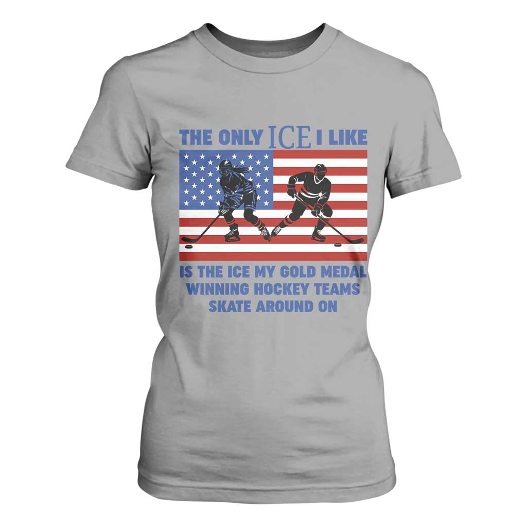 USA Gold Medal Hockey Patriotic American Flag T Shirt For Women The Only Ice I Like Champions TS02 Sport Gray Print Your Wear