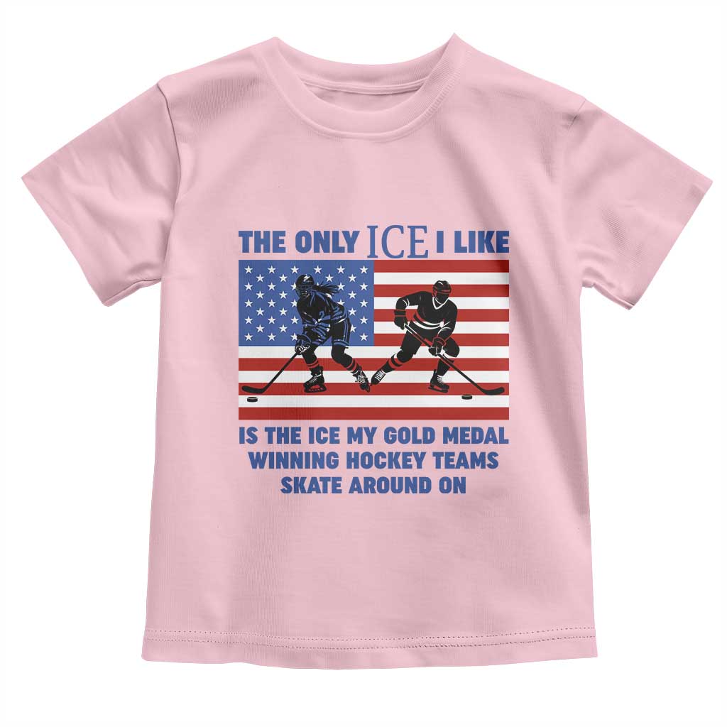 USA Gold Medal Hockey Patriotic American Flag Toddler T Shirt The Only Ice I Like Champions TS02 Light Pink Print Your Wear