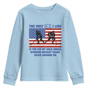 USA Gold Medal Hockey Patriotic American Flag Youth Sweatshirt The Only Ice I Like Champions TS02 Light Blue Print Your Wear