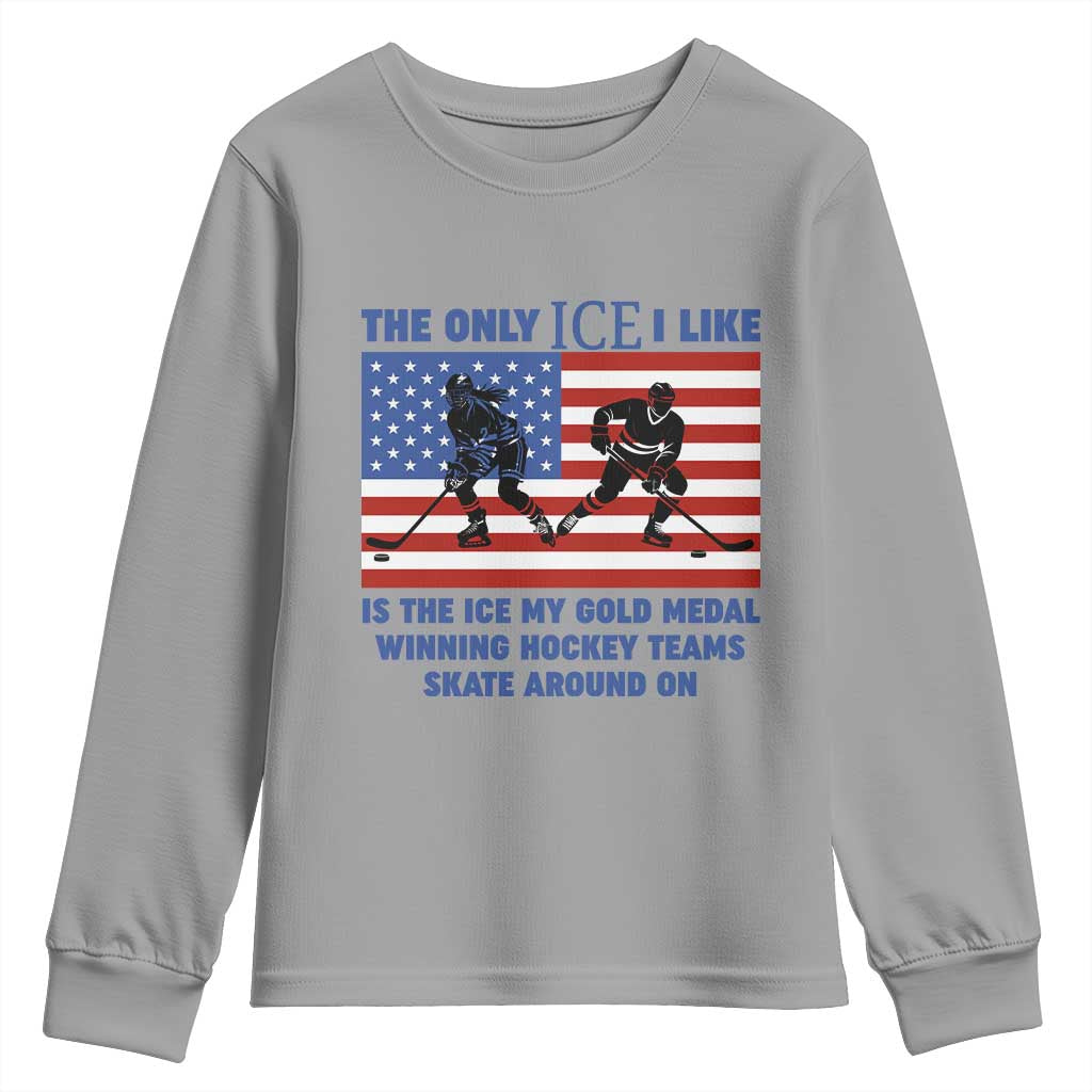 USA Gold Medal Hockey Patriotic American Flag Youth Sweatshirt The Only Ice I Like Champions TS02 Sport Gray Print Your Wear
