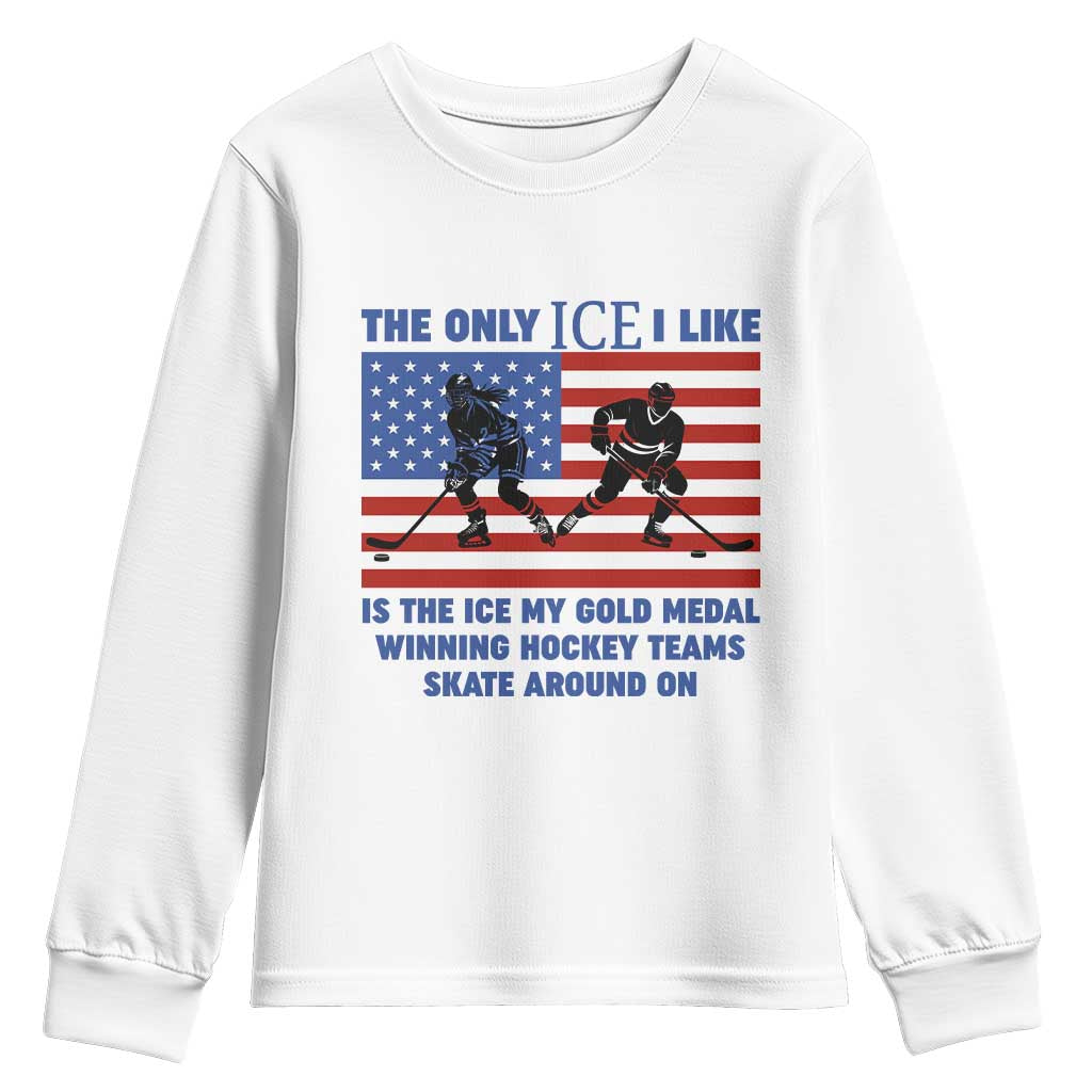 USA Gold Medal Hockey Patriotic American Flag Youth Sweatshirt The Only Ice I Like Champions TS02 White Print Your Wear
