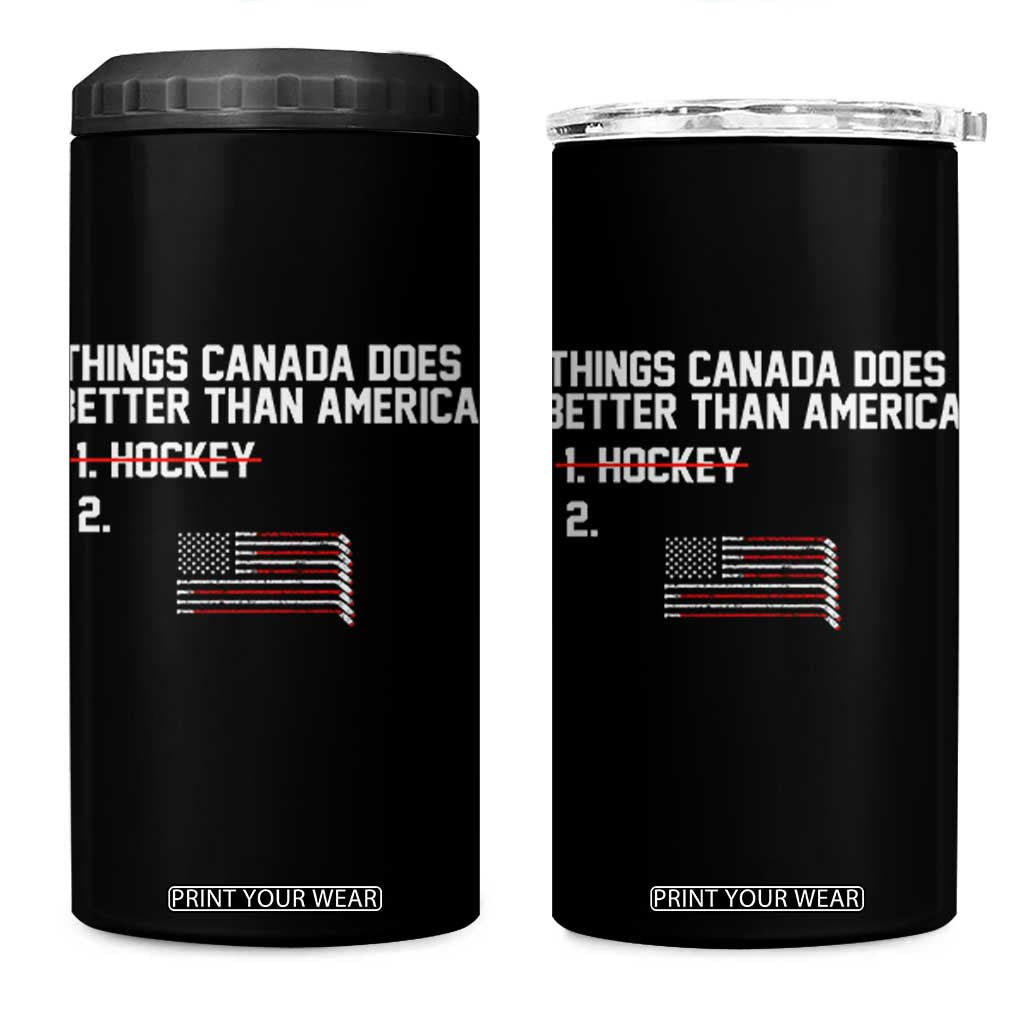 Things Canada Does Better Than America Hockey Joke 4 in 1 Can Cooler Tumbler Funny USA Ice Hockey Rivalry Patriotic