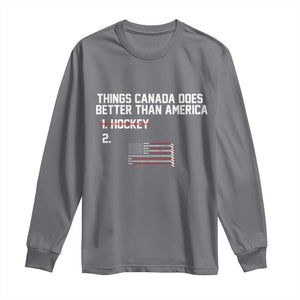 Things Canada Does Better Than America Hockey Joke Long Sleeve Shirt Funny USA Ice Hockey Rivalry Patriotic TS02 Charcoal Print Your Wear
