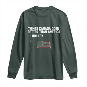 Things Canada Does Better Than America Hockey Joke Long Sleeve Shirt Funny USA Ice Hockey Rivalry Patriotic TS02 Dark Forest Green Print Your Wear