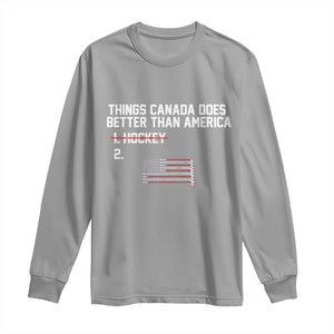 Things Canada Does Better Than America Hockey Joke Long Sleeve Shirt Funny USA Ice Hockey Rivalry Patriotic TS02 Sport Gray Print Your Wear
